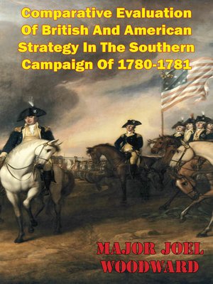 cover image of Comparative Evaluation of British and American Strategy in the Southern Campaign of 1780-1781